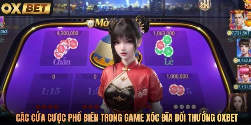 Các cửa cược phổ biến trong game xóc đĩa đổi thưởng Oxbet