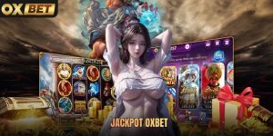 Jackpot Oxbet - Chơi Game Nổ Hũ Săn Thưởng Siêu Hấp Dẫn