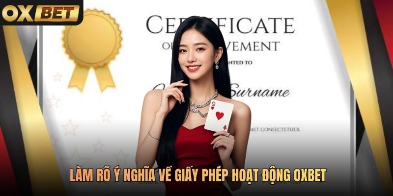 Làm rõ ý nghĩa về giấy phép hoạt động Oxbet