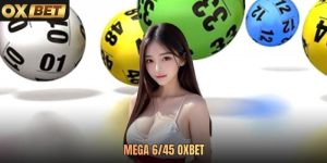 Mega 6/45 Oxbet Cơ Hội Trúng Thưởng 200 Tỷ Đồng 2026
