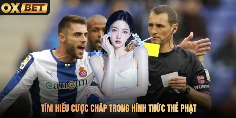 Tìm hiểu cược chấp trong hình thức thẻ phạt